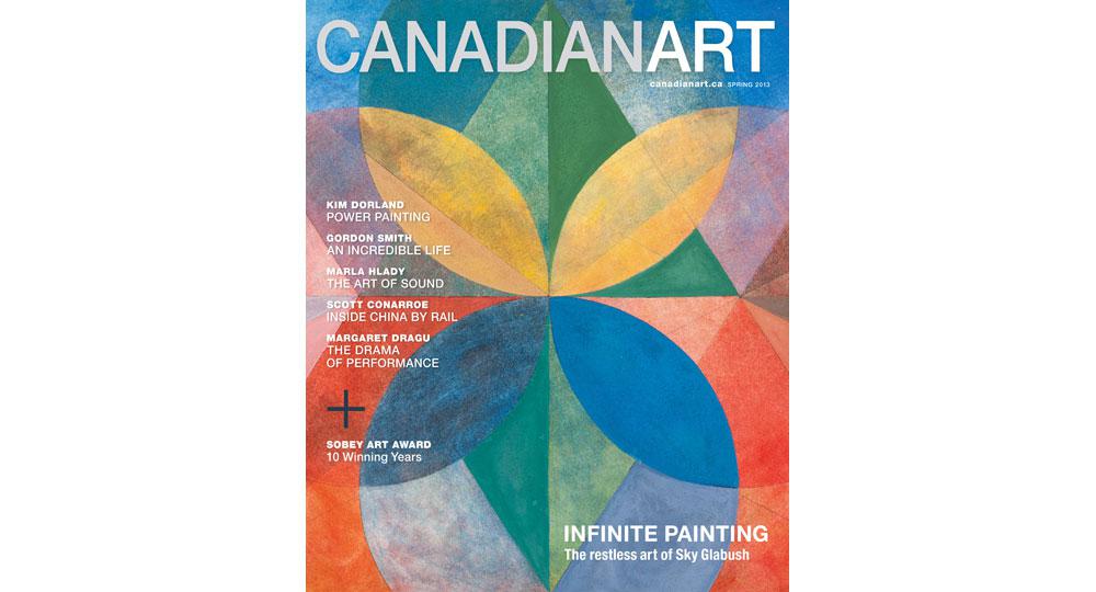 Canadian Art, Spring 2013 issue, on newsstands this week